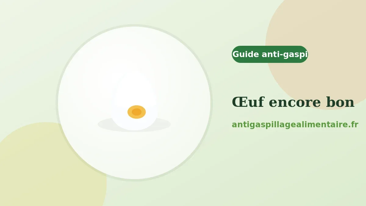 Comment savoir si un œuf est encore bon