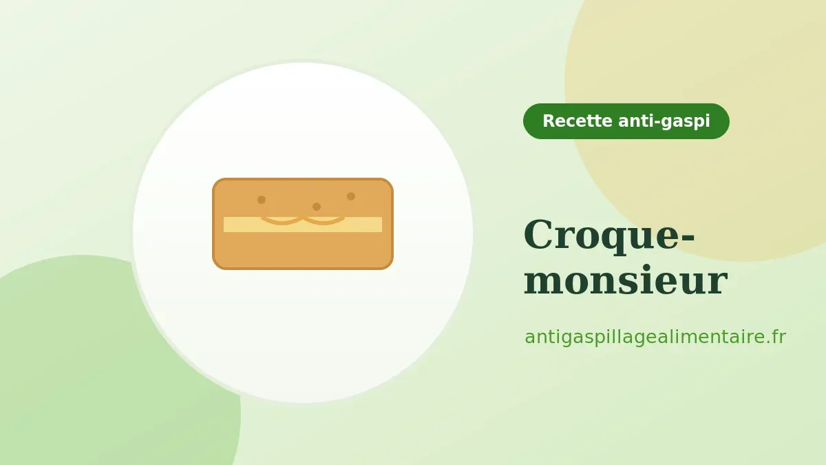 Croque-monsieur, recette anti-gaspillage