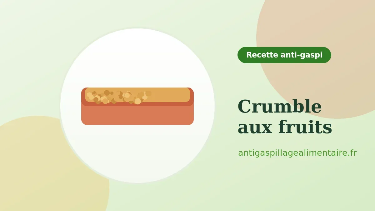 Crumble aux fruits, recette anti-gaspillage