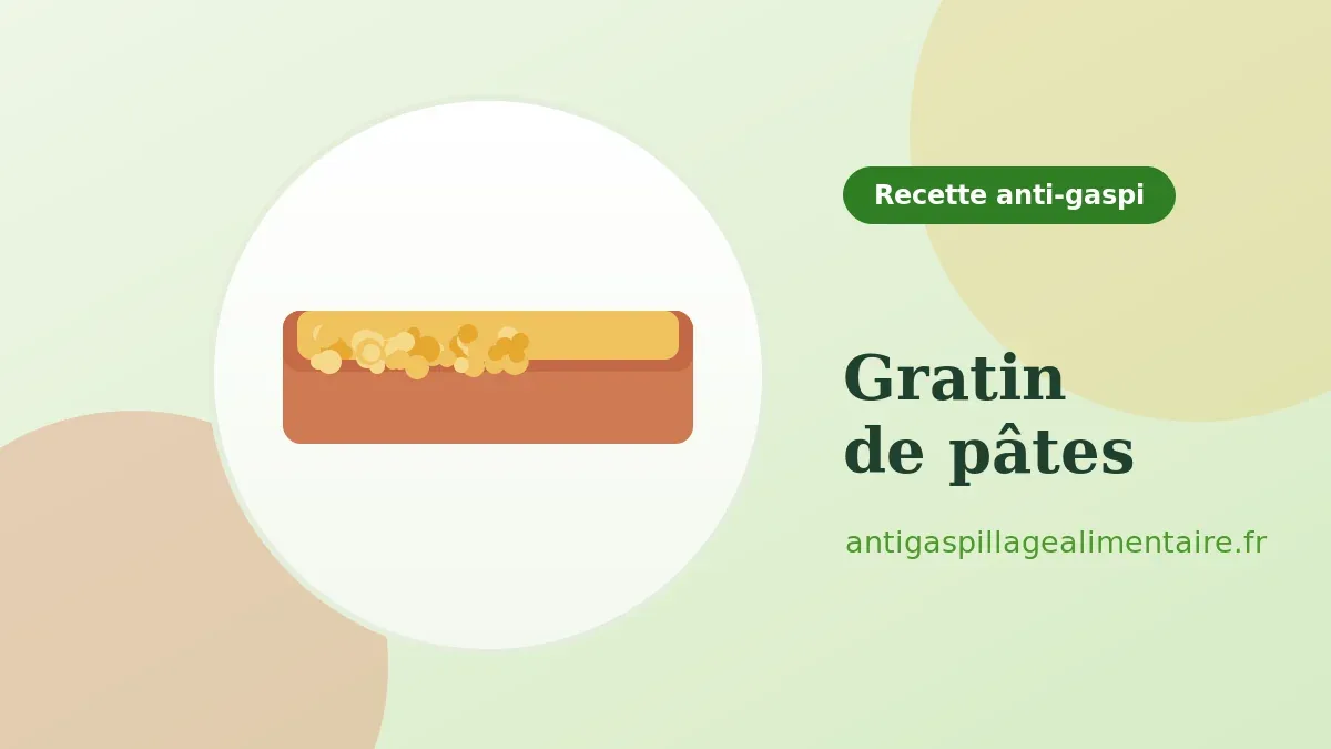Gratin de pâtes, recette anti-gaspillage