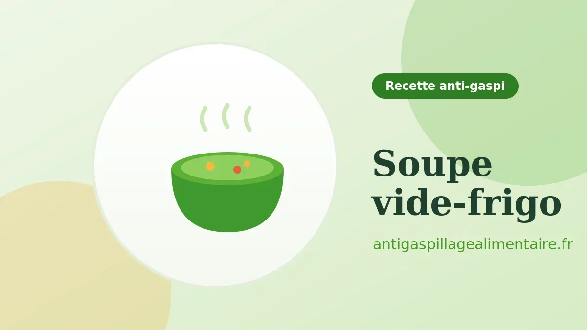 Soupe vide-frigo, recette anti-gaspillage