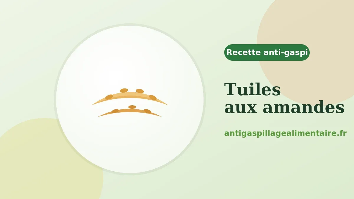 Tuiles aux amandes, recette anti-gaspillage